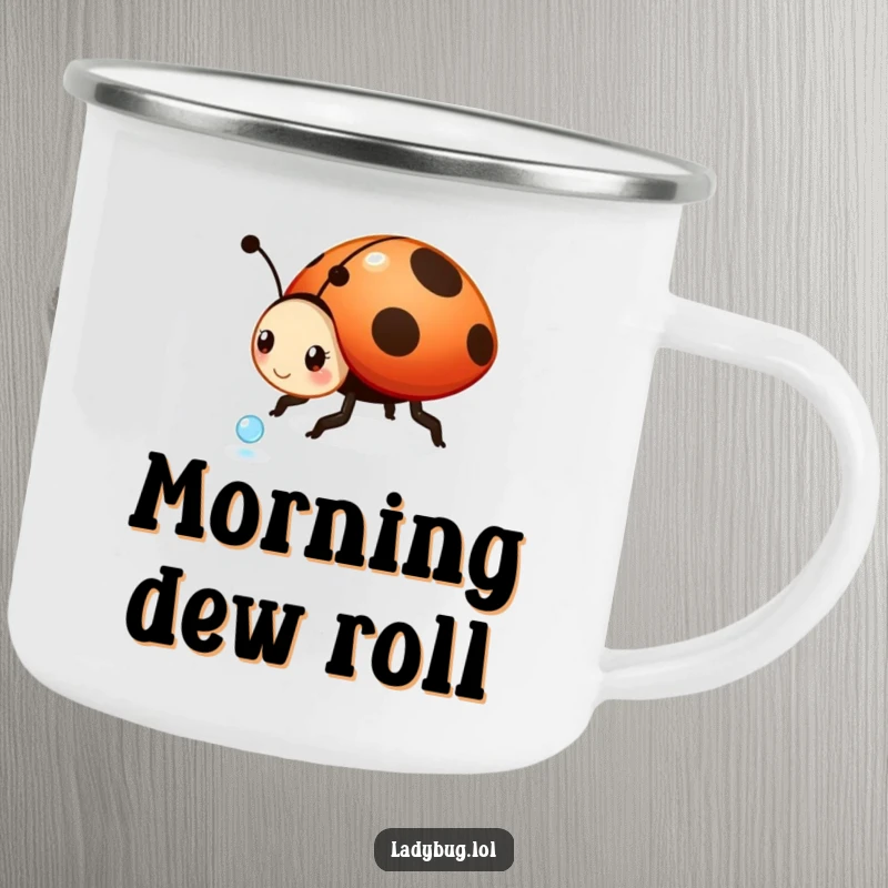 Funny ladybug camping mug: a playful ladybug character rolling a tiny dewdrop, perfect for adding a whimsical touch to any outdoor setting.