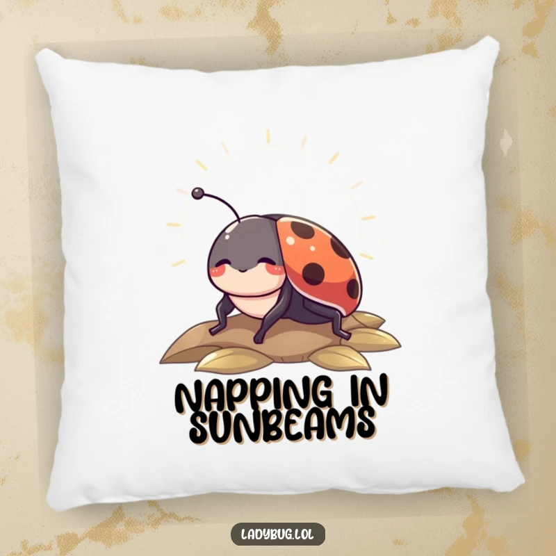 Funny pillow featuring a content ladybug basking in a sunbeam, perfect for comfort and adding humor.