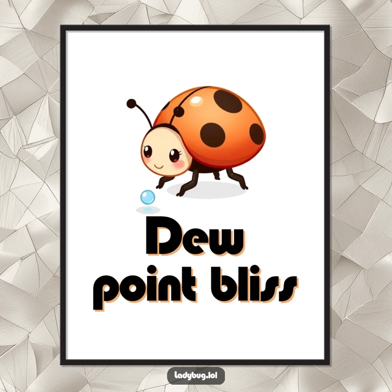 Funny ladybug digital art print: a playful ladybug character rolling a tiny dewdrop, creating a whimsical and joyful visual.