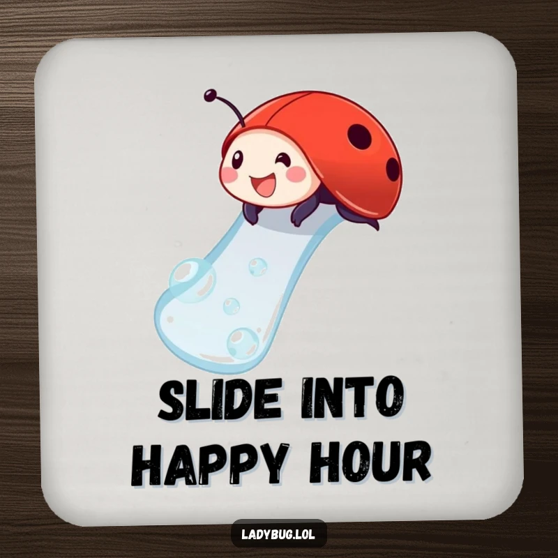 Funny ladybug drink coaster featuring a delighted ladybug sliding down a dewdrop, offering playful and humorous surface protection.