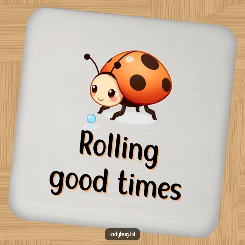Funny ladybug drink coaster: a playful ladybug character rolling a tiny dewdrop, adding a touch of whimsical joy to any surface.