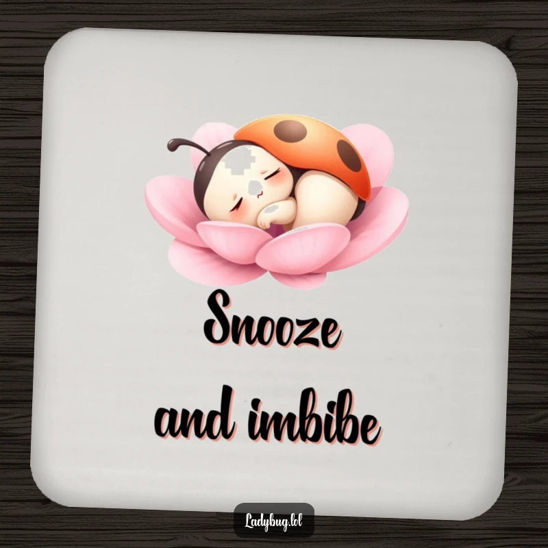 Funny coaster featuring a ladybug character peacefully sleeping on a petal, offering protective charm and a serene sense of calm.