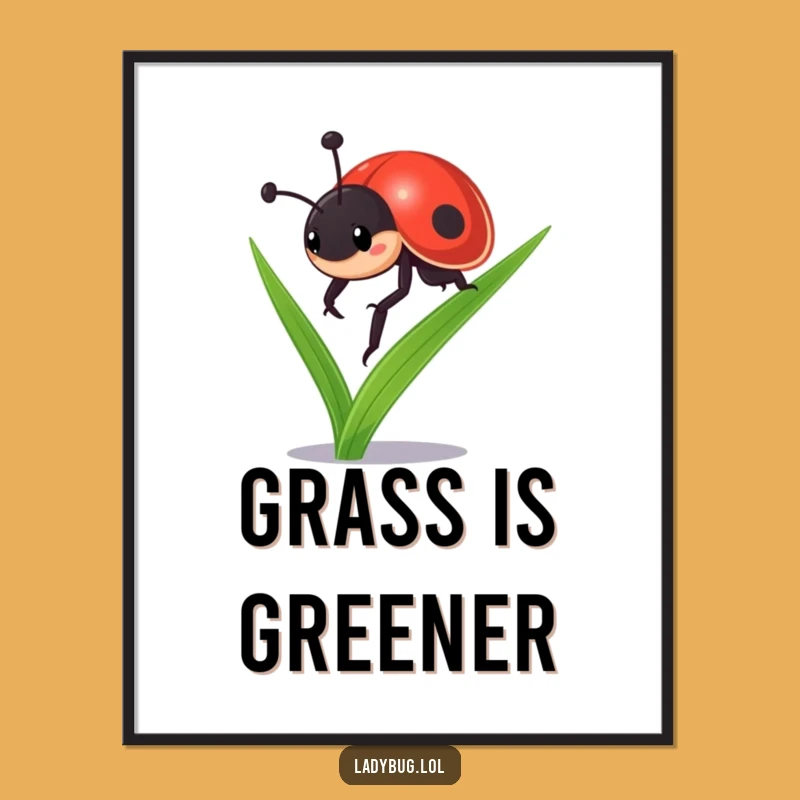 Funny Determined Ladybug Poster - Inspirational Wall Art for Home & Office Decor