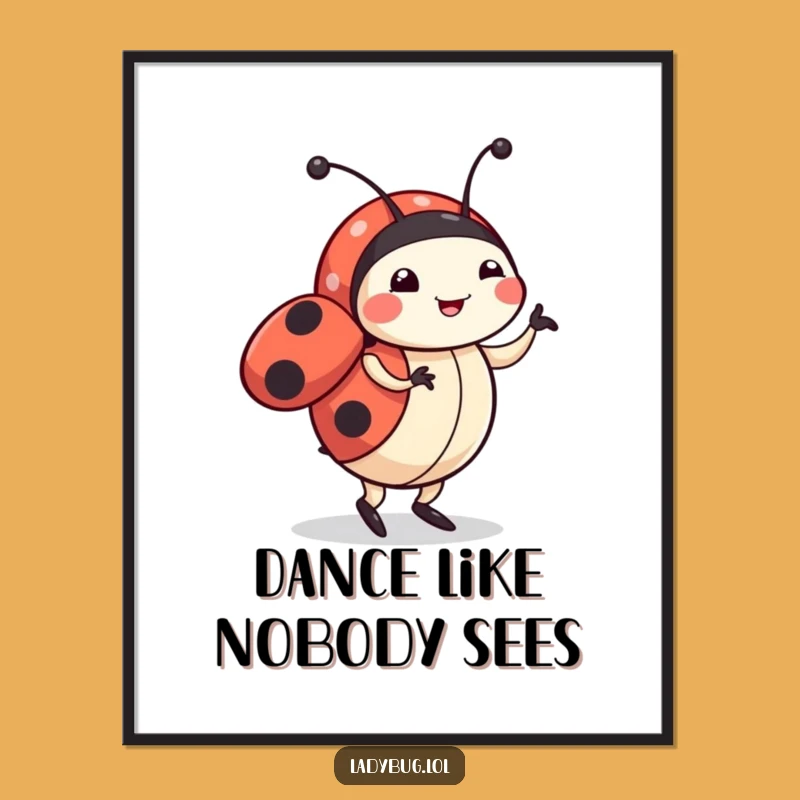 Funny Ladybug Dancing Poster: Vibrant Character's Happy Dance, Artful Funny Gift
