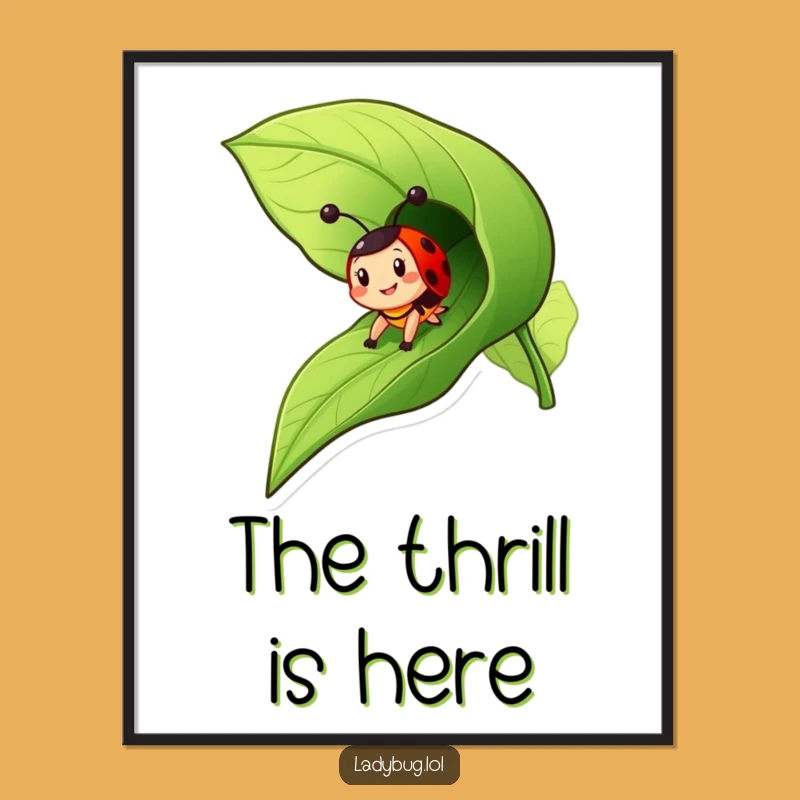 Funny Ladybug Slide Poster - Zippy Bug Art, Motivational Funny Gift for Walls