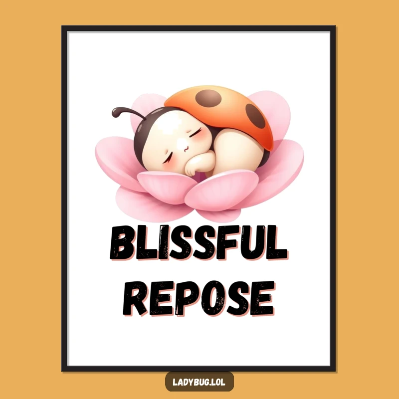 Funny Peaceful Ladybug Poster: Sleepy Insect Art, Perfect Funny Gift for Walls