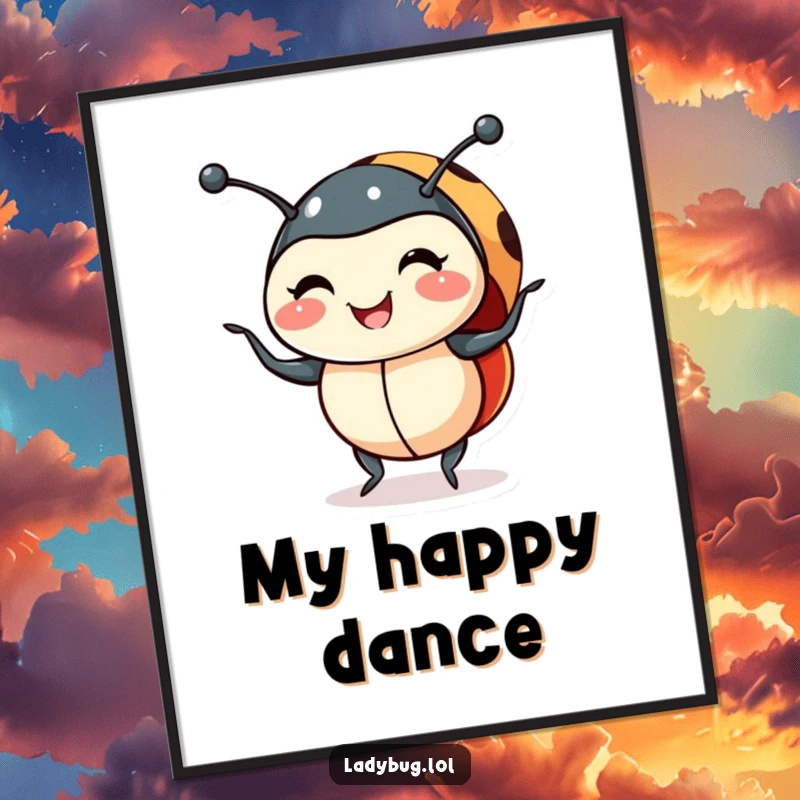 Funny smiling ladybug poster of a ladybug doing a shimmy, creating a cheerful and humorous piece of wall art for bug lovers.