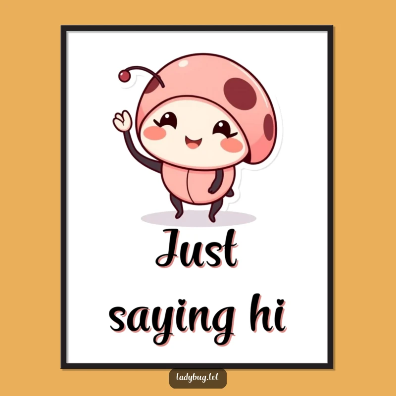 Funny Smiling Ladybug Poster: Cute Waving Bug Art Gift