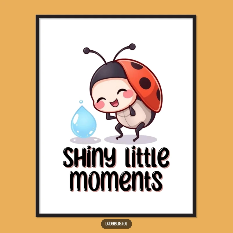 Funny Ladybug Dewdrop Poster - Whimsical Bug Art, Motivational Funny Gift for Walls