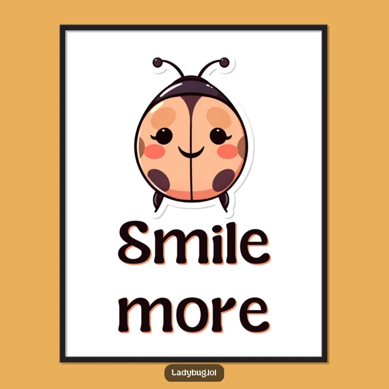 Funny Happy Ladybug Poster - Cheerful Wall Art to Brighten Any Room