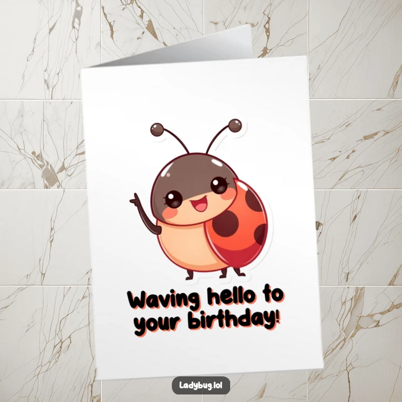 Funny Free Printable Birthday Card: A cheerful ladybug waving its tiny antennae with a friendly smile.