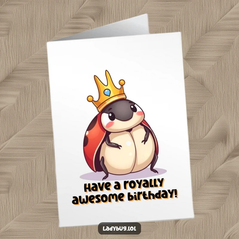 Funny Free Printable Birthday Card: Ladybug in tiny crown surveys its domain with comical regal authority.