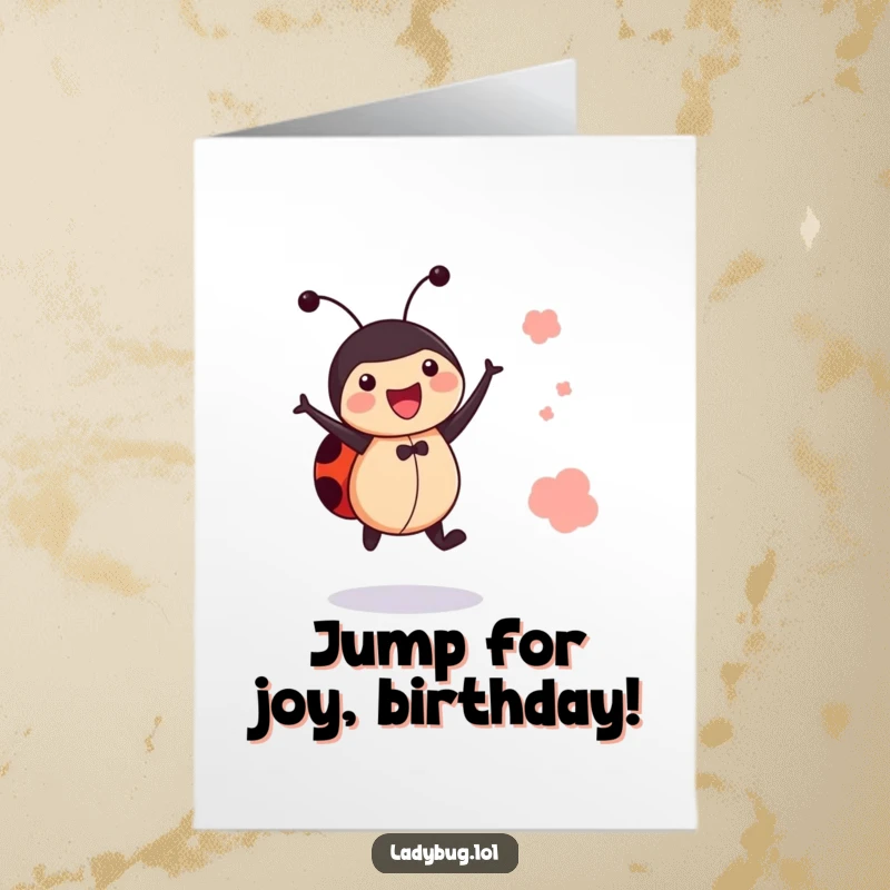 Funny Printable Birthday Card: Cheerful ladybug joyfully jumping in the air with excitement.
