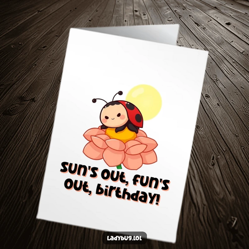 Funny Free Printable Birthday Card: Joyful ladybug character relaxing on a flower petal, soaking up the sun, ready to wish a happy birthday.