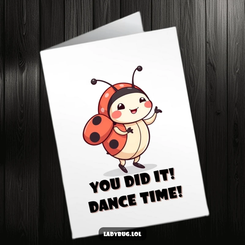 Funny Free Printable Congratulations Card: Cute ladybug character performing a happy little dance, celebrating a well-deserved achievement with infectious joy.