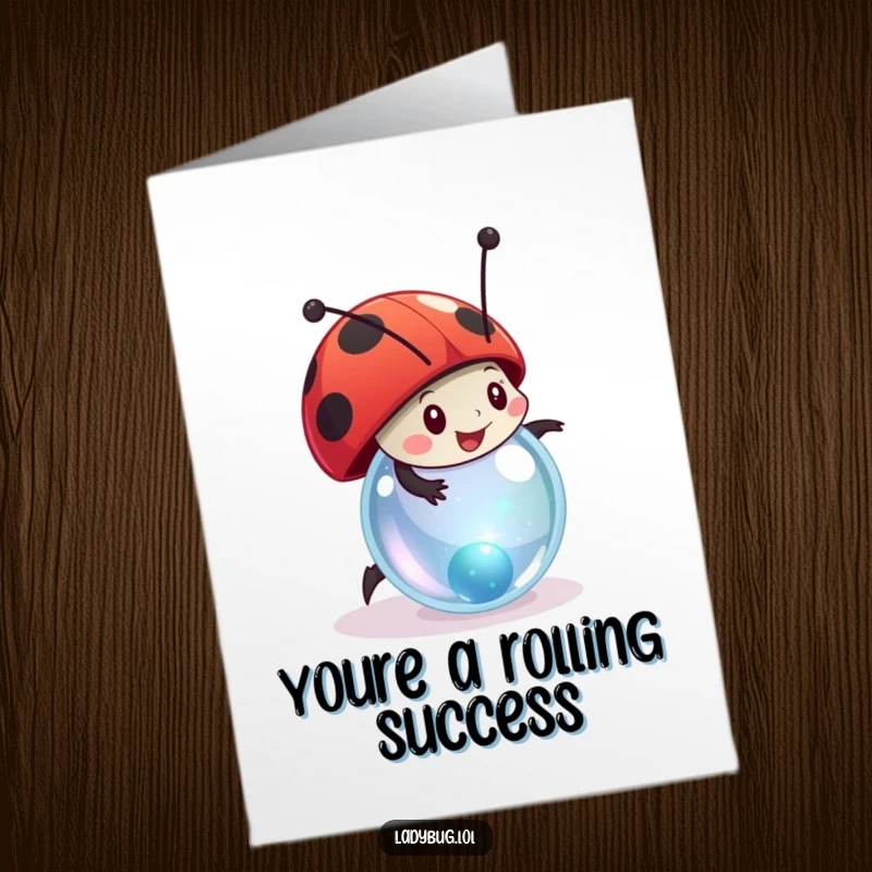 Funny Free Printable Ladybug Congratulations Card: a ladybug happily rolls a sparkling marble, signifying a successful roll.