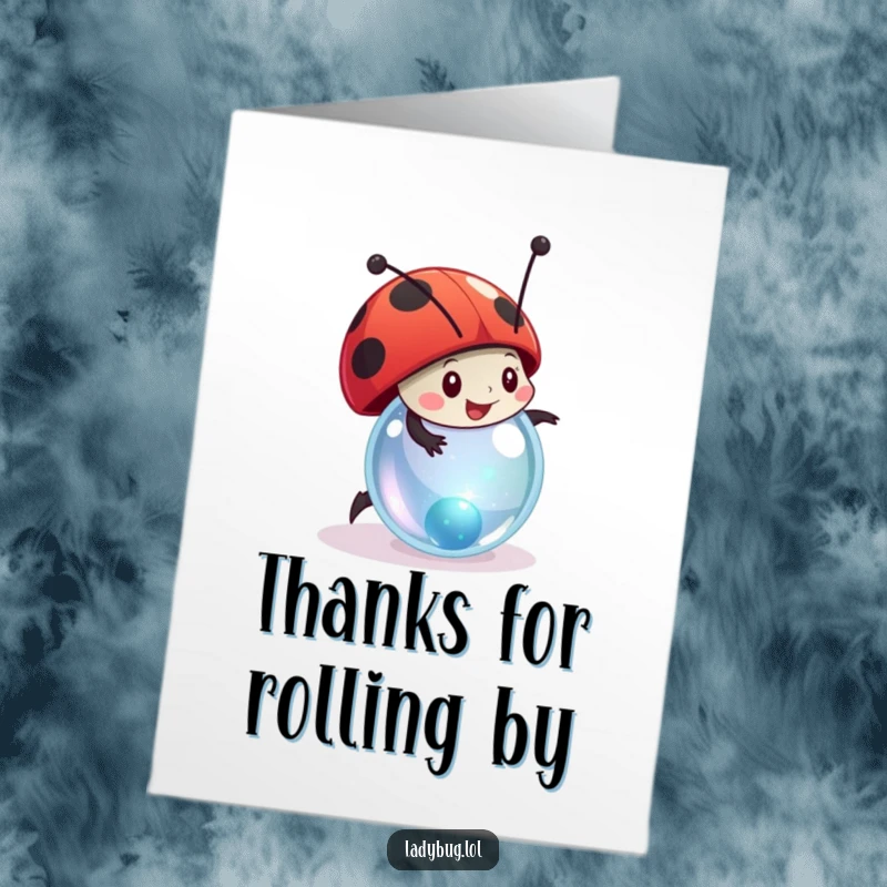 Funny Free Printable Ladybug Thank You Card: a ladybug rolling a marble, perfect for thanking someone who made your day.