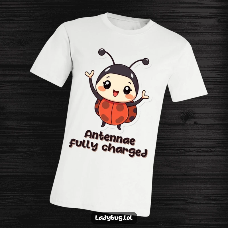 Funny ladybug t-shirt featuring a happy bug enthusiastically waving its antennae. Cute and humorous design.
