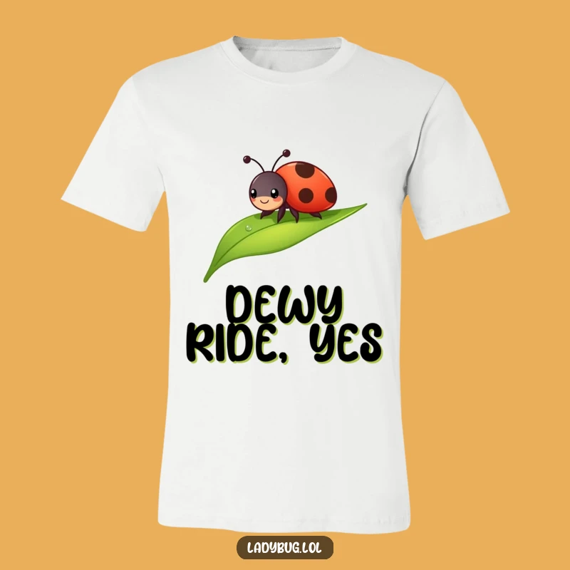 Funny Cheerful Ladybug T-Shirt: Sliding Leaf Dewdrop Bug Humor
