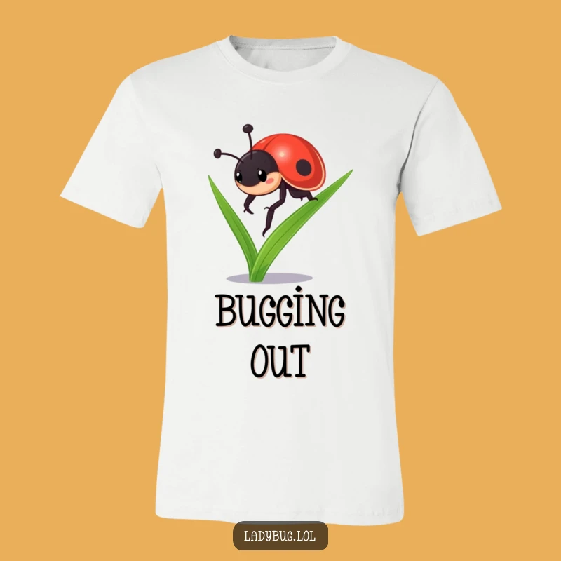 Funny Determined Ladybug T-Shirt - Motivational Tee for Go-Getters and Nature Enthusiasts