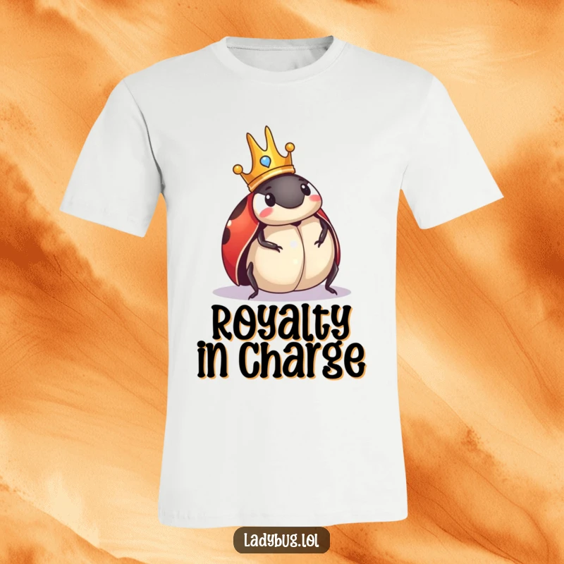 Funny Ladybug T-Shirt: Ladybug sporting a small crown, comically looking over its territory with an air of importance.