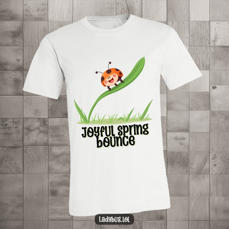 Funny ladybug bounces gleefully on a single blade of grass, radiating joy on a fun t-shirt.